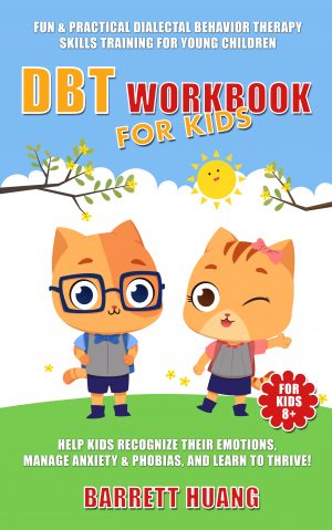 Cover for DBT Workbook for Kids: Fun & Practical Dialectal Behavior Therapy Skills Training for Young Children